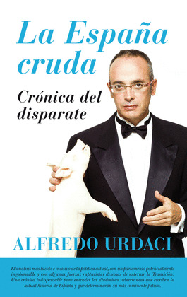 LA ESPAÑA CRUDA. CRONICA DEL DISPARATE