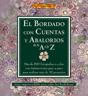 BORDADO CON CUENTAS Y ABALORIOS DE LA A A LA Z, EL