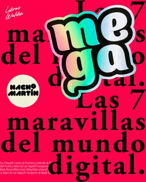 MEGA, LAS 7 MARAVILLAS DEL MUNDO DIGITAL