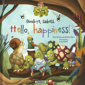 GOODBYE, SADNESS. HELLO, HAPPINESS