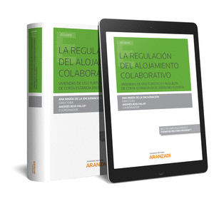 LA REGULACION DEL ALOJAMIENTO COLABORATIVO. VIVIENDAS DE USO TURISTICO Y ALQUILE