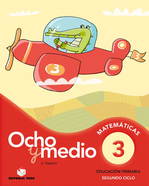 OCHO Y MEDIO 3. CUADERNO DE CÁLCULO. SEGUNDO CICLO