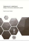 TRIBUNALES Y ARBITRAJE. DIALOGO, CONCURRENCIA, COLABORACION Y CON
