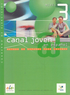 CANAL JOVEN EN ESPAÑOL, NIVEL 3. CUADERNO DE EJERCICIOS
