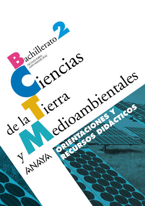 CIENCIAS DE LA TIERRA Y MEDIOAMBIENTALES. ORIENTACIONES Y RECURSOS DIDÁCTICOS.