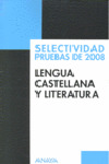 LENGUA CASTELLANA Y LITERATURA. SELECTIVIDAD 2008