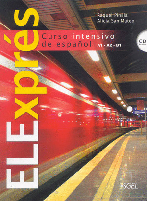 ELEXPRES. LIBRO DEL ALUMNO. CURSO INTENSIVO DE ESPAÑOL (A1-A2-B1)