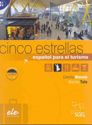 CINCO ESTRELLAS. ESPAÑOL PARA EL TURISMO (INCLUYE CD. ESPAÑOL LENGUA EXTRANJERA. NIVEL B1-B2)
