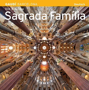 DIE BASILIKA SAGRADA FAMILIA (ALEMANY)