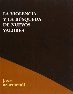 LA VIOLENCIA Y LA BÚSQUEDA DE NUEVOS VALORES