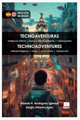 TECNOAVENTURAS - TECHNOADVENTURES. HISTORIAS TECNOLÓGICAS QUE DESAFÍAN LA IMAGINACIÓN (EDICIÓN BILINGÜE C