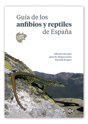 GUÍA DE LOS ANFIBIOS Y REPTILES DE ESPAÑA (2ª EDICIÓN REVISADA, 2024)