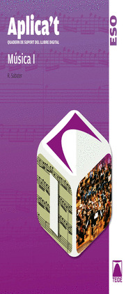 APLICA'T. QUADERN DE SUPORT DEL LLIBRE DIGITAL. MÚSICA I ESO