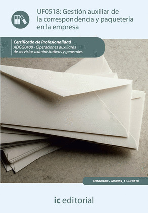 GESTION AUXILIAR DE LA CORRESPONDENCIA Y PAQUETERIA EN LA EMPRESA. ADGG0408 - OP