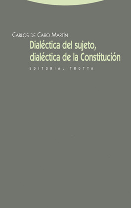 DIALÉCTICA DEL SUJETO, DIALÉCTICA DE LA CONSTITUCIÓN