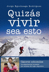 QUIZAS VIVIR SEA ESTO