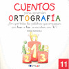 Nº11 CUENTOS PARA APRENDER ORTOGRAFIA HUE-HIE