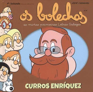 OS BOLECHAS. CURROS ENRIQUEZ. AS MIÑAS PRIMEIRAS LETRAS GALEGAS