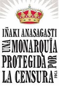 MONARQUIA PROTEGIDA POR LA CENSURA, UNA