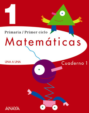 CUADERNO MATEMATICAS 1. 1º PRIMARIA .UNA A UNA