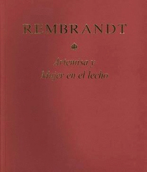 REMBRANDT. ARTEMISA Y MUJER EN EL LECHO