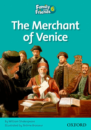 FAMILY AND FRIENDS 6. MERCHANT OF VENICE