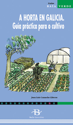 A HORTA EN GALICIA. GUIA PRACTICA PARA O CULTIVO