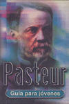 GUIA PARA JOVENES. PASTEUR (RUSTICA)