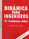 DINAMICA PARA INGENIEROS. 51 PROBLEMAS UTILES