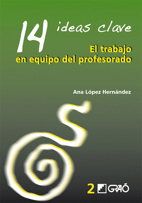 14 IDEAS CLAVE. EL TRABAJO EN EQUIPO DEL PROFESORADO