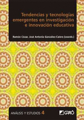 TENDENCIAS Y TECNOLOGIAS EMERGENTES EN INVESTIGACION E INNOVACION EDUCATIVA
