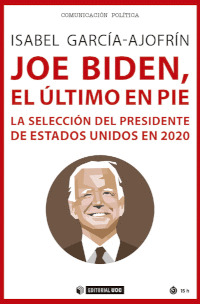 JOE BIDEN EL ULTIMO EN PIE LA SELECCION DEL PRESIDENTE DE E