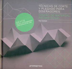 TÉCNICAS DE CORTE Y PLEGADO PARA DISEÑADORES: DISEÑO DE MATERIAL PROMOCIONAL