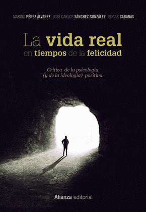 VIDA REAL EN TIEMPOS DE LA FELICIDAD, LA