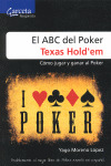 ABC DEL POKER TEXAS HOLD'EM, EL (COMO JUGAR Y GANAR AL POKER)