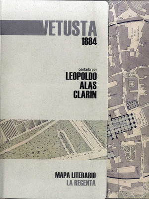 MAPA LITERARIO LA REGENTA: VETUSTA, 1884