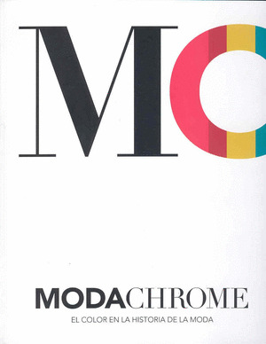 MODACHROME (EL COLOR EN LA HISTORIA DE LA MODA)