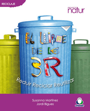 EL LLIBRE DE LES 3 R: REDUIR, RECICLAR, REUTILITZAR