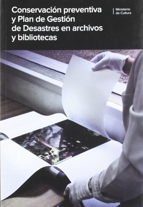 CONSERVACION PREVENTIVA Y PLAN DE GESTION DE DESASTRES EN ARCHIVOS Y BIBLIOTECAS