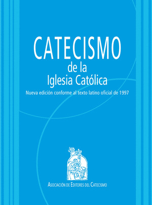 CATECISMO DE LA IGLESIA CATOLICA