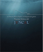 LA FLOTA DE NUEVA ESPAÑA Y LA BUSQUEDA DEL GALEON NUESTRA SEÑORA DEL