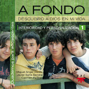 A FONDO. DESCUBREO A DIOS EN MI VIDA 1 INTERIORIDAD Y  PERSONALIZACION