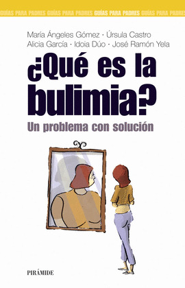 ¿QUE ES LA BULIMIA? UN PROBLEMA CON SOLUCION