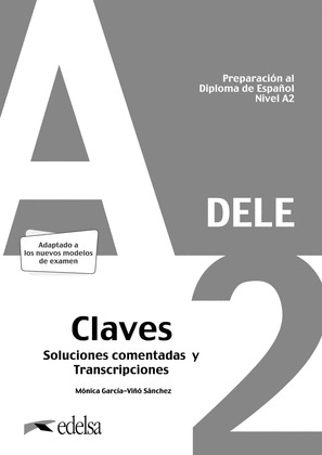 PREPARACION AL DELE A2. SOLUCIONES COMENTADAS Y TRANSCRIPCIONES LIBRO DIGITAL