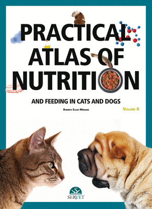 PRACTICAL ATLAS OF NUTRITION AND FEEDING IN CATS AND DOGS (II)