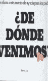 ¿DE DONDE VENIMOS?