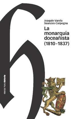 MONARQUIA DOCEAÑISTA, LA (1810-1837)