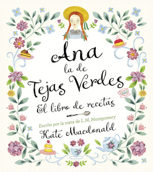ANA DE LAS TEJAS VERDES: EL LIBRO DE RECETAS