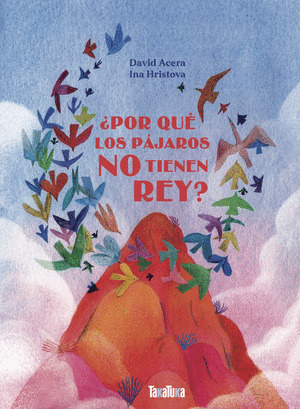 PORQUE LOS PAJAROS NO TIENEN REY