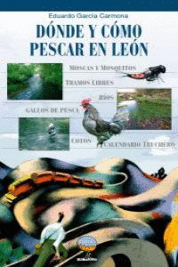 DONDE Y COMO PESCAR EN LEON. MOSCAS Y MOSQUITOS. TRAMOS LIBRES. RIOS. GALLOS DE